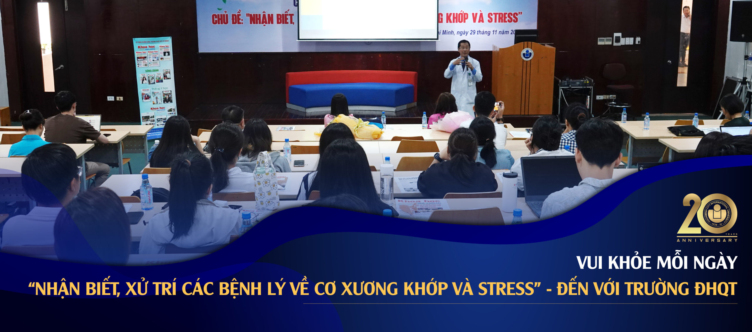 VUI KHỎE MỖI NGÀY – “NHẬN BIẾT, XỬ TRÍ CÁC BỆNH LÝ VỀ CƠ XƯƠNG KHỚP VÀ STRESS” – ĐẾN VỚI TRƯỜNG ĐH QUỐC TẾ