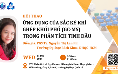 HỘI THẢO: ỨNG DỤNG CỦA SẮC KÝ KHÍ GHÉP KHỐI PHỔ (GC-MS) TRONG PHÂN TÍCH TINH DẦU