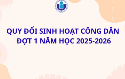Thông báo Kết quả Quy đổi Sinh hoạt công dân đợt 1 năm học 2025 – 2026 (dự kiến)